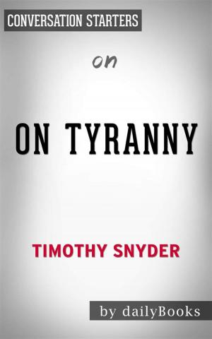 Cover of the book On Tyranny: Twenty Lessons from the Twentieth Century by Timothy Snyder | Conversation Starters by S. E. McKinley