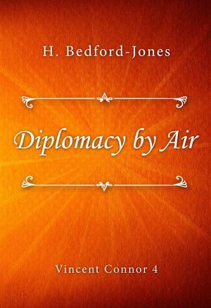 Cover of the book Diplomacy by Air by H. Bedford-Jones