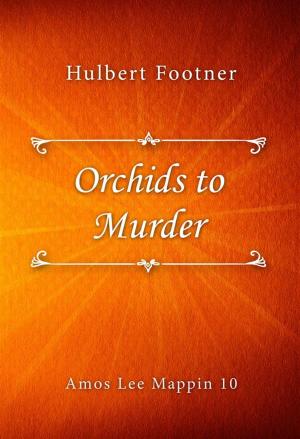 Cover of the book Orchids to Murder by Mazo de la Roche