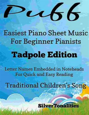 Cover of the book Puff Easiest Piano Sheet Music Tadpole Edition by Silvertonalities, Johann Sebastian Bach
