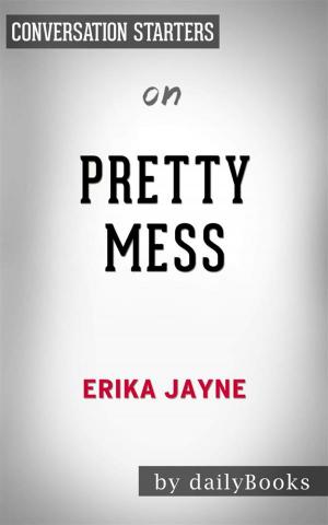 Cover of the book Pretty Mess: by Erika Jayne | Conversation Starters by Daily Books