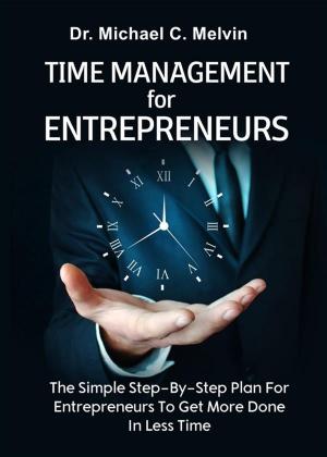 Cover of the book Time Management For Entrepreneurs by José Tiberius