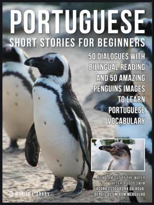 Cover of the book Portuguese Short Stories For Beginners by IELTS Medical