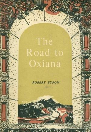 Cover of the book The Road to Oxiana by Robert Frost