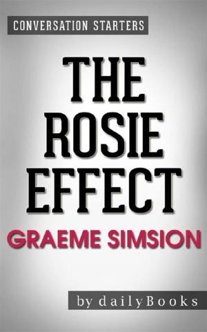 Cover of the book The Rosie Effect: A Novel by Graeme Simsion | Conversation Starters by Nathalie Gray