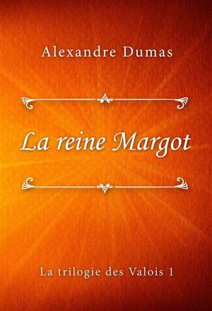 Cover of the book La reine Margot by Max du Veuzit