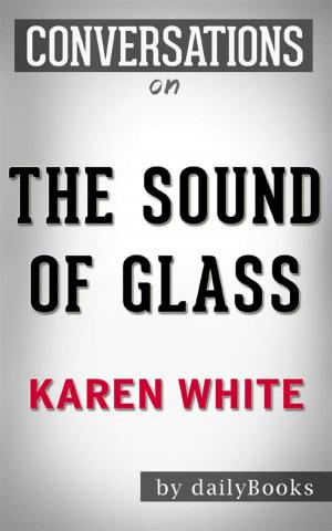 bigCover of the book The Sound of Glass: by Karen White | Conversation Starters by 