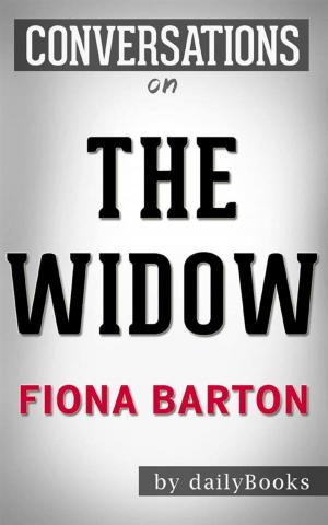 Cover of the book The Widow: A Novel By Fiona Barton | Conversation Starters by Mike Zimmerman