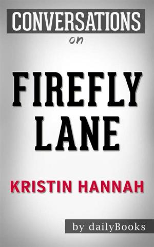 Cover of the book Firefly Lane: A Novel by Kristin Hannah | Conversation Starters by Mıgırdiç Margosyan