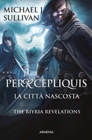 Cover of the book Percepliquis - La città nascosta by Steven Erikson