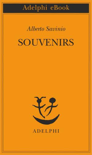 Cover of the book Souvenirs by Alberto Arbasino