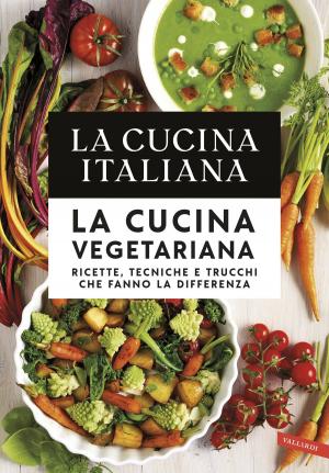Cover of La Cucina Italiana. La cucina vegetariana
