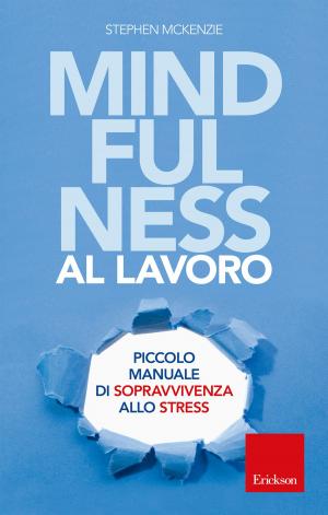Cover of the book Minfulness al lavoro by Stefano Vicari, Ilaria Caprioglio