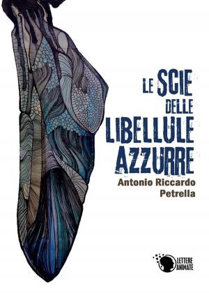 Cover of the book Le scie delle libellule azzurre by Elizabeth Marx