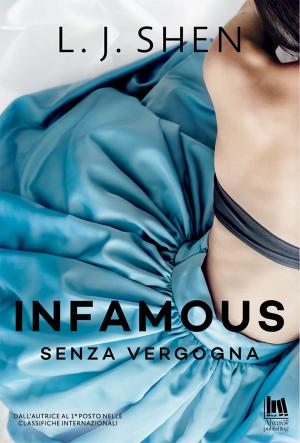 Cover of the book Infamous. Senza Vergogna by Kristen Callihan