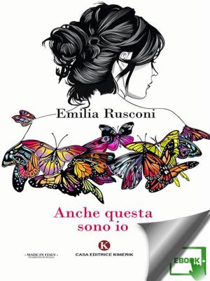 Cover of the book Anche questa sono io by Crisafi Antonino