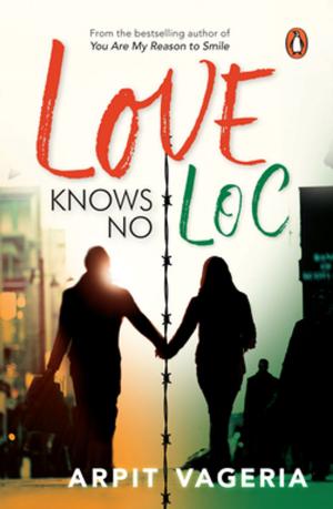 Cover of the book Love Knows No LoC by Ravinder Singh