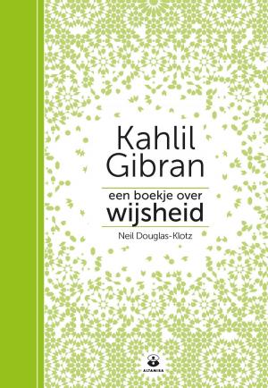 Cover of the book Een boekje over wijsheid by Kahlil Gibran, Neil Douglas-Klotz