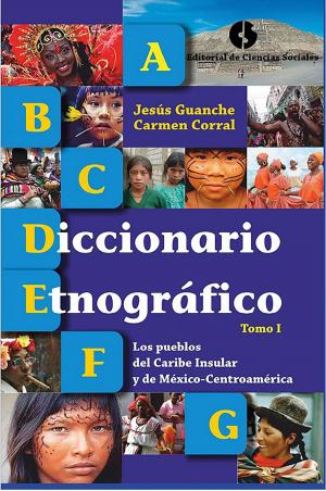 Cover of Diccionario etnográfico. Tomo I. Los pueblos del Caribe insular y de México - Centroamérica