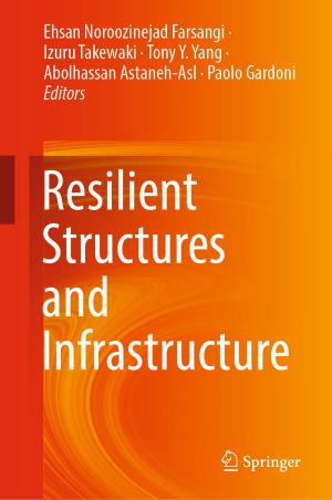 Cover of the book Resilient Structures and Infrastructure by Subhasis Chaudhuri, Amit Bhardwaj
