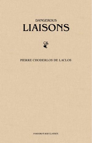 Cover of the book Dangerous Liaisons (Les Liaisons Dangereuses) by Pandora Box