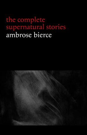 Cover of the book Ambrose Bierce: The Complete Supernatural Stories (50+ tales of horror and mystery: The Willows, The Damned Thing, An Occurrence at Owl Creek Bridge, The Boarded Window...) by M. R. James, E. F. Benson, H. P. Lovecraft, Edgar Allan Poe, Saki, J. Sheridan Le Fanu, Franz Kafka, Robert W. Chambers, W. W. Jacobs, Lafcadio Hearn, Ambrose Bierce, Walter De La Mare, Vernon Lee, Mary E. Wilkins Freeman, F. Marion Crawford, William Hope Hodgson, Arthur Machen, Algernon Blackwood, Charlotte Perkins Gilman, Nathaniel Hawthorne, Oliver Onions, Clark Ashton Smith, John Metcalfe, Leonid Andreyev, Robert E. Howard