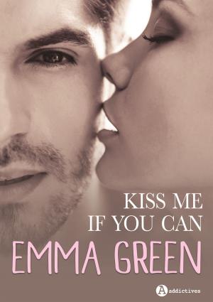 Cover of the book Kiss me (if you can) by Louise Valmont