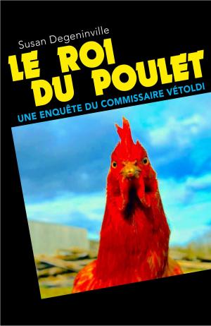 Cover of the book Le Roi du poulet by Claude Bernier