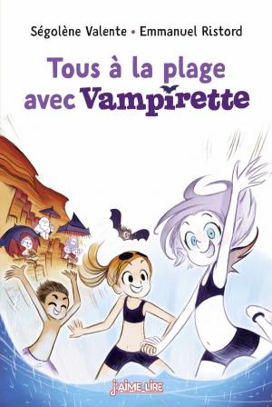 Cover of the book Tous à la plage avec Vampirette ! by Évelyne Reberg, Catherine Viansson Ponte, Jacqueline Cohen