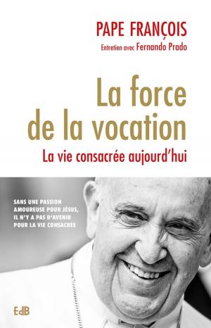 Cover of the book La force de la vocation by Jacques Philippe