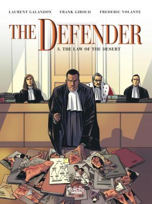 Cover of the book The Defender - Volume 3 - The Law of the Desert by Rodolphe, Le Tendre Serge