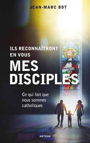 Cover of the book Ils reconnaîtront en vous mes disciples by Alain Vircondelet