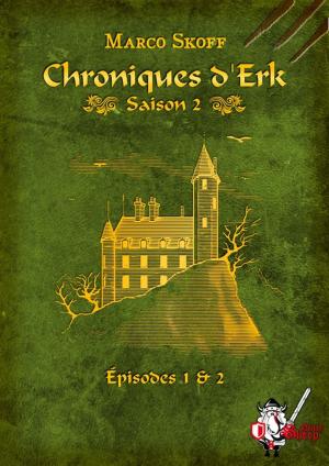Cover of the book Chroniques d'Erk saison 2, épisodes 1 et 2 by Anthony Holay