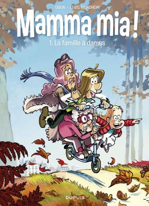 Cover of the book Mamma mia ! - tome 1 - La famille à dames by Frank Le Gall, Yann