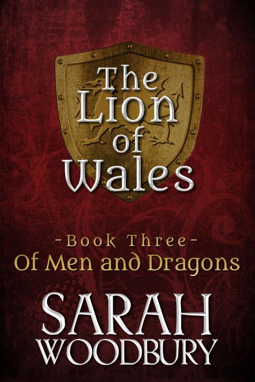 Cover of the book Of Men and Dragons (The Lion of Wales Series) by Sarah Woodbury, The Morgan-Stanwood Publishing Group