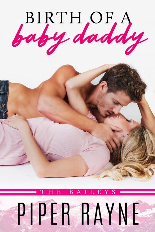 Cover of the book Birth of a Baby Daddy by Piper Rayne, Piper Rayne, Inc.