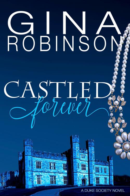 Cover of the book Castled Forever by Gina Robinson, Three Jays Press LLC