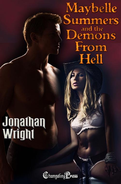 Cover of the book Maybelle Summers and the Demons From Hell by Jonathan Wright, Changeling Press LLC