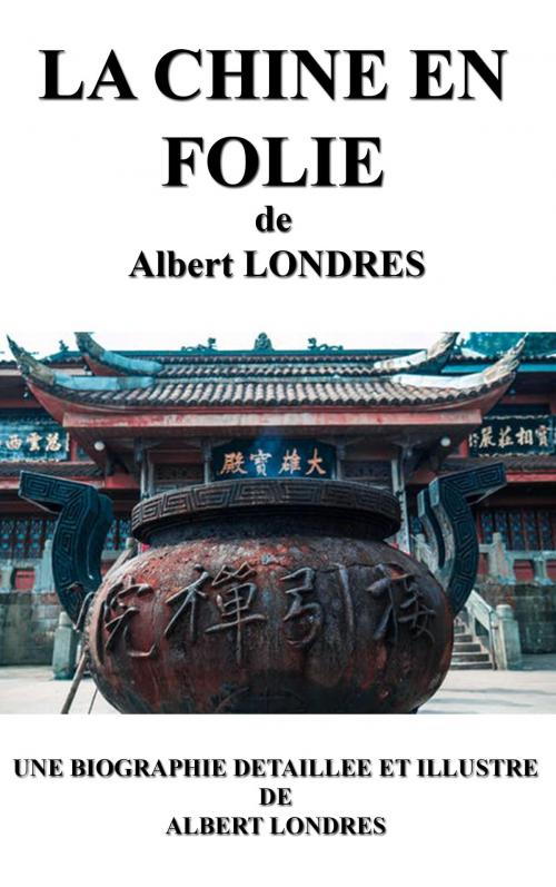 Cover of the book LA CHINE EN FOLIE by Albert LONDRES, MS