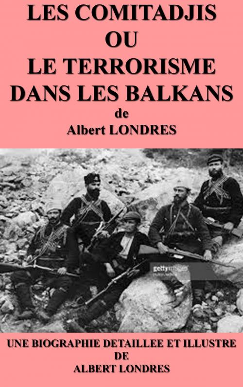 Cover of the book LES COMITADJIS OU LE TERRORISME DANS LES BALKANS by Albert LONDRES, MS