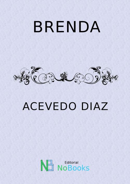 Cover of the book Brenda by Acevedo Díaz, NoBooks Editorial