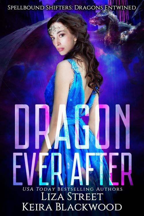 Cover of the book Dragon Ever After by Keira Blackwood, Liza Street, Liza Street