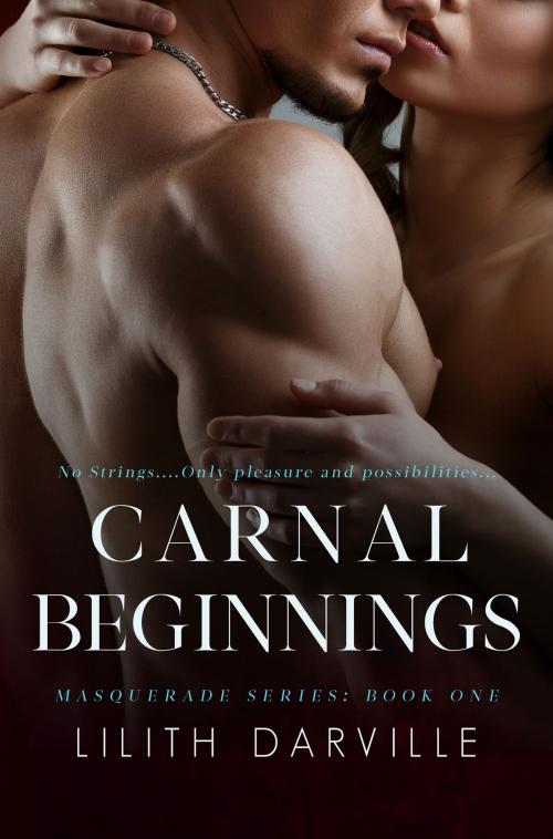 Cover of the book Carnal Beginnings by Lilith Darville, Lilith Darville