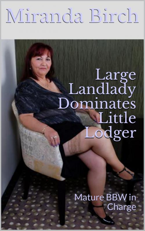 Cover of the book Large Landlady Dominates Little Lodger by Miranda Birch, Birch Books