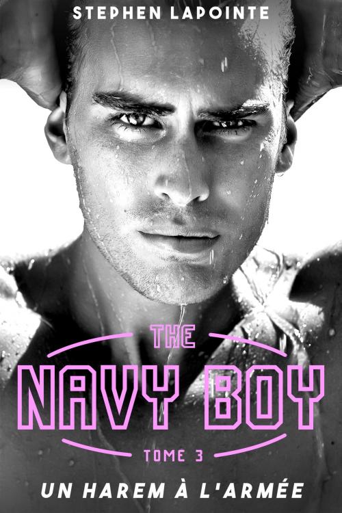 Cover of the book The Navy Boy by Stephen Lapointe, Stephen Lapointe