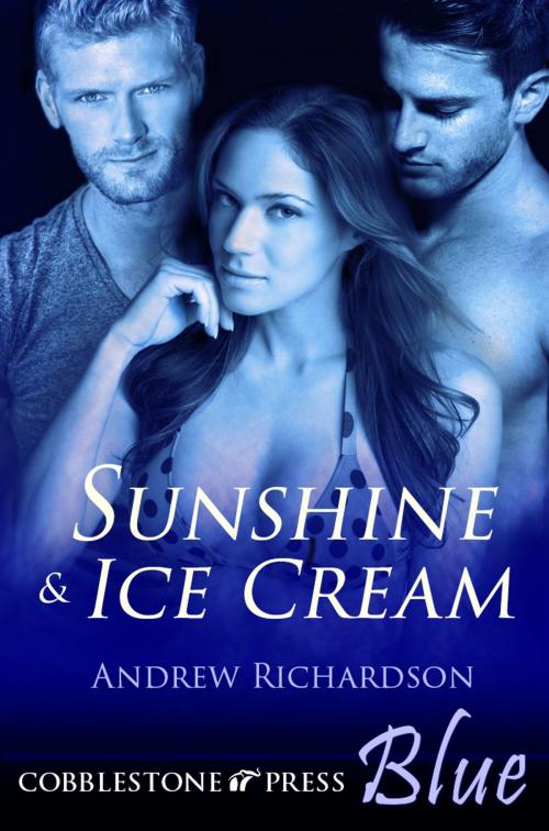 Cover of the book Sunshine & Ice Cream by Andrew Richardson, Cobblestone Press
