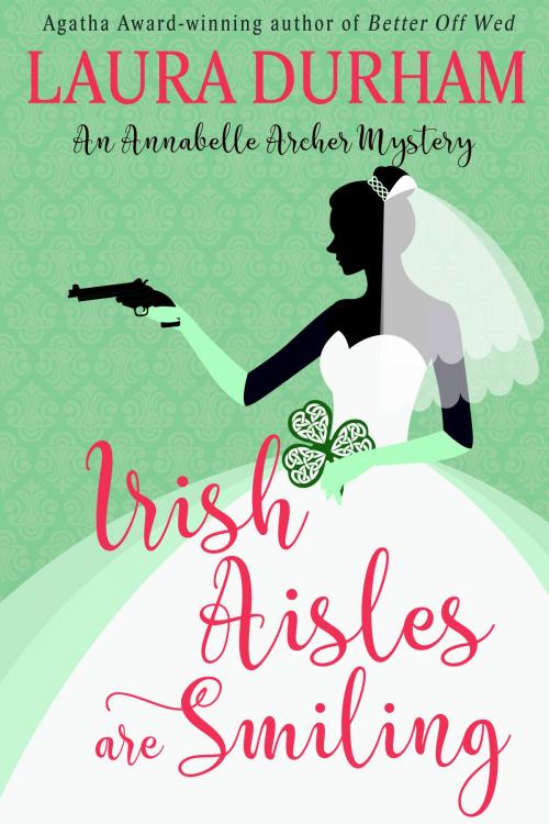 Cover of the book Irish Aisles are Smiling by Laura Durham, Broadmoor Books