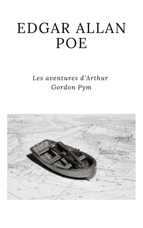 Cover of the book Les aventures d'Arthur Gordon Pym by Edgar Allan Poe, Edgar Allan Poe