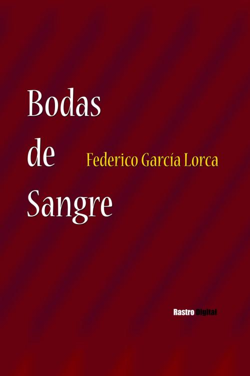 Cover of the book Bodas de Sangre by Federico García Lorca, Rastro Books