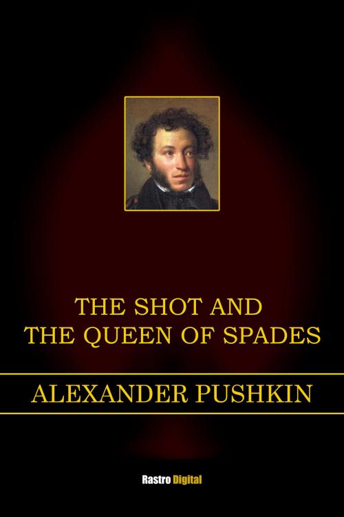 Cover of the book The Shot and The Queen of Spades by Alexander Pushkin, Rastro Books